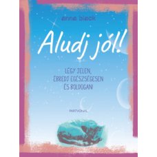 Aludj jól! - Légy jelen, ébredj egészségesen és boldogan!  -  Londoni Készleten